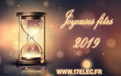 L’équipe 17elec à La-Rochelle vous souhaite ses meilleurs voeux pour 2019.